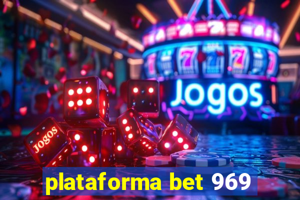 plataforma bet 969